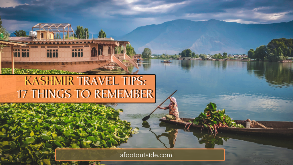 17 Things To Remember Before Going On A Trip To Kashmir